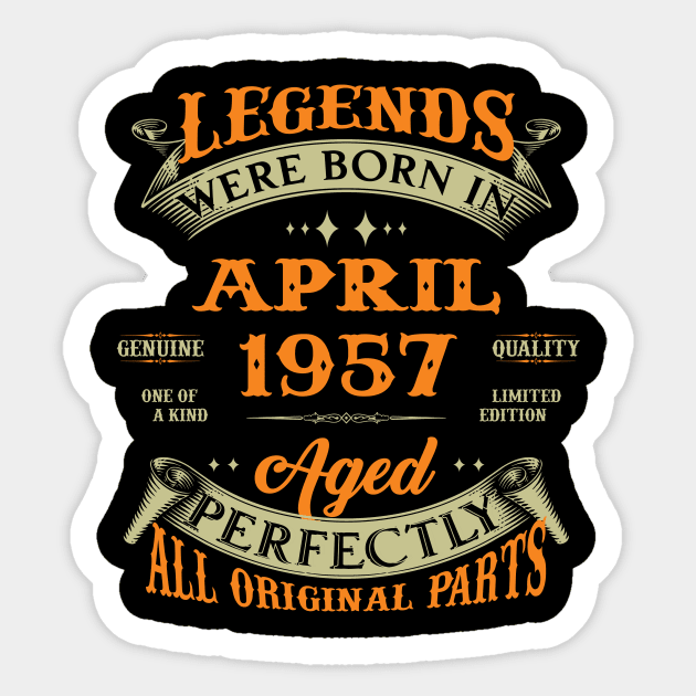 Legend Was Born In April 1957 Aged Perfectly Original Parts Sticker by D'porter